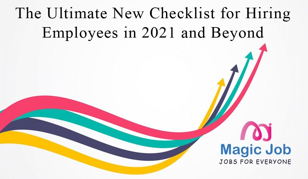 The Ultimate New Checklist for Hiring Employees in 2021 and Beyond | Magic Job image